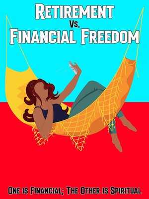 cover image of Retirement vs. Financial Freedom